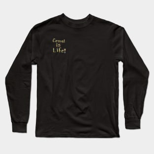 Cereal is Life (small) Long Sleeve T-Shirt